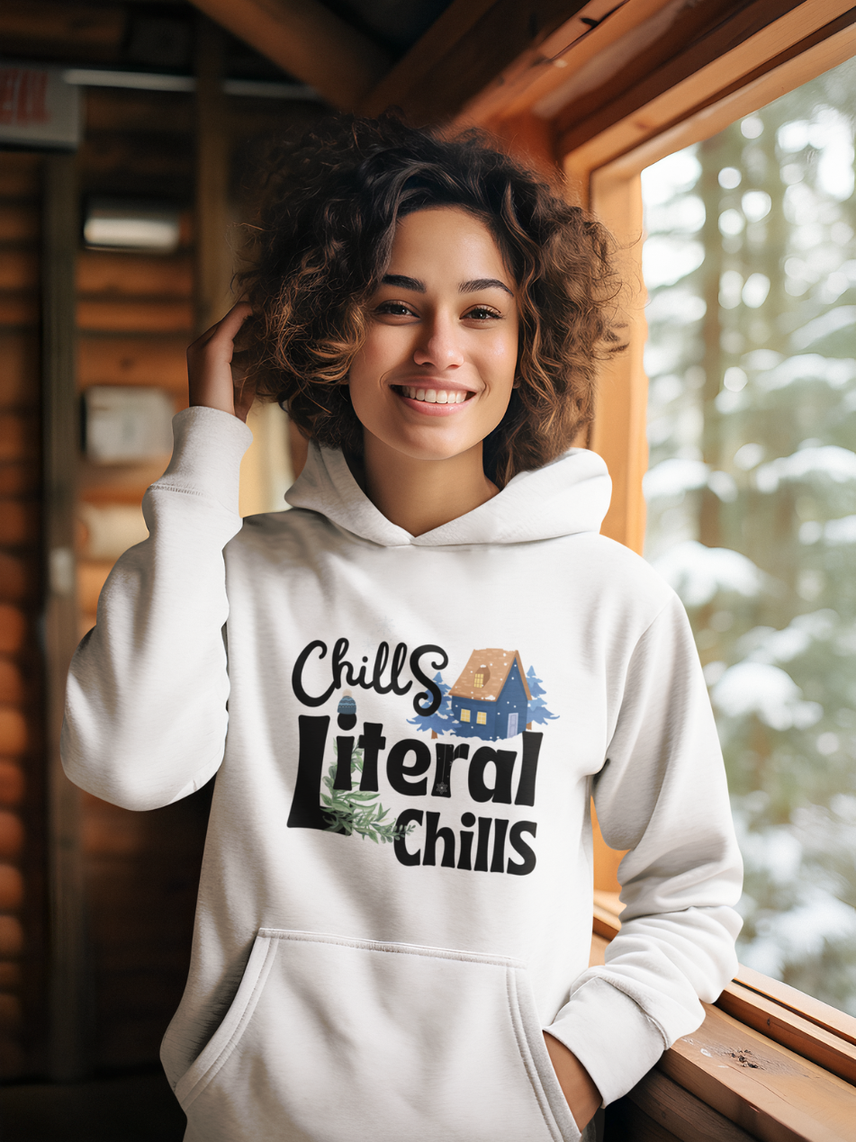 Chills Literal Chills - Winter Hoodie